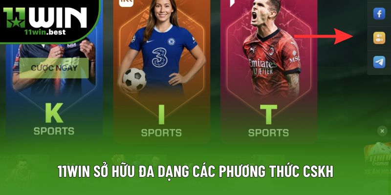 11win sở hữu đa dạng các phương thức CSKH