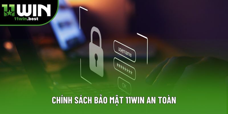 Chính sách bảo mật 11win an toàn Chính sách bảo mật 11win an toàn