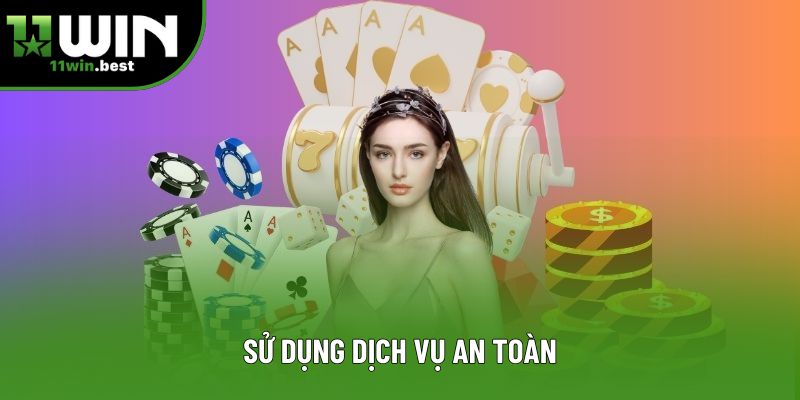 Sử dụng dịch vụ an toàn